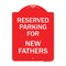 Signmission Parking Reserved for New Fathers, Red & White Aluminum Architectural Sign, 18" x 24", RW-1824-23381 A-DES-RW-1824-23381 - alternate 1